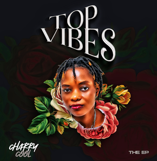 Charry Cool : Showcases "Top Vibes" - The Ep With A Unique Intro